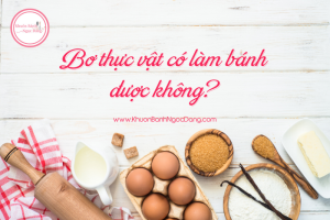 Bơ thực vật có làm bánh được không